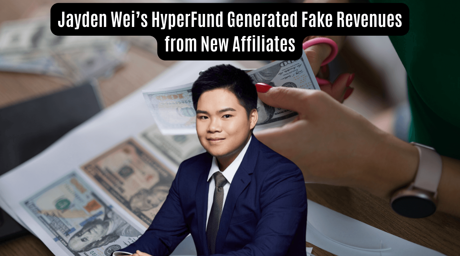 Jayden Wei’s HyperFund Generated Fake Revenues